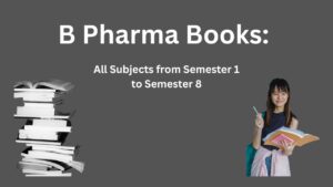 B Pharma Books All Subjects from Semester 1 to Semester 8, B Pharma Books free download