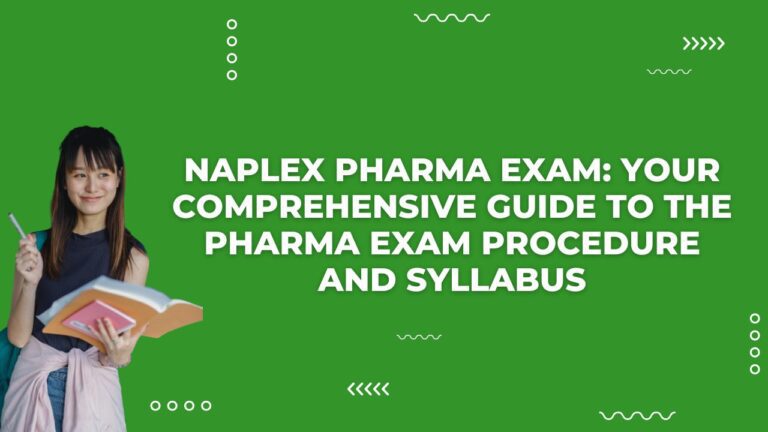 NAPLEX Pharma Exam: Your Comprehensive Guide to the Pharma Exam Procedure and Syllabus