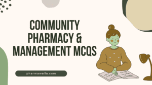 Community Pharmacy & Management MCQs