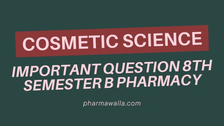 Cosmetic Science Important Question 8th Semester B Pharmacy