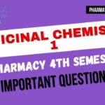 Medicinal Chemistry 1 important Question B Pharmacy 4th Semester