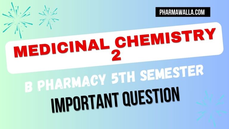 Medicinal Chemistry 2 important Question B Pharmacy 5th Semester