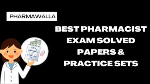 Pharmacist Exam Solved Papers & Practice Sets, Pharmacist Exam Practice Sets